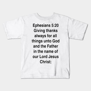 Ephesians 5:20  King James Version (KJV) Bible Verse Typography Gift Kids T-Shirt